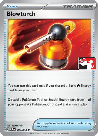 Blowtorch 086/094  Prize Pack Series Cards - Uncommon